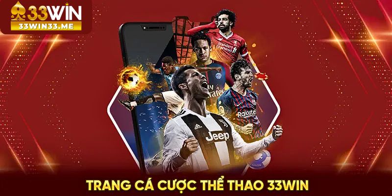 Bóng đá 33Win đa dạng kèo cược cho hộ viên lựa chọn